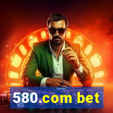 580.com bet